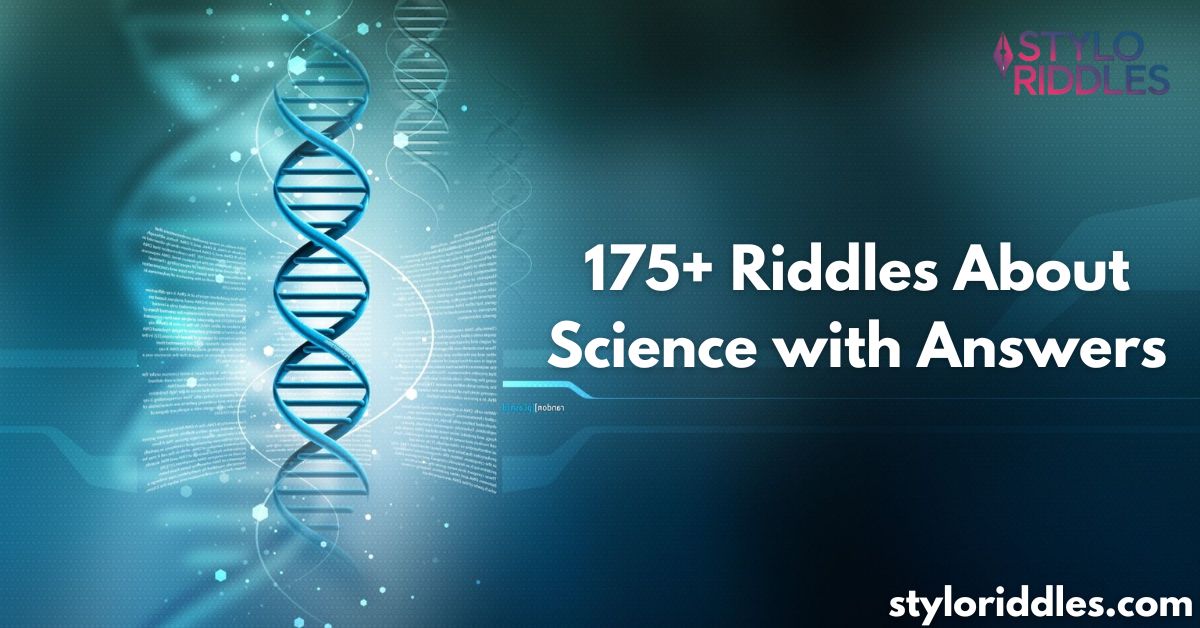 175+ Riddles About Science with Answers