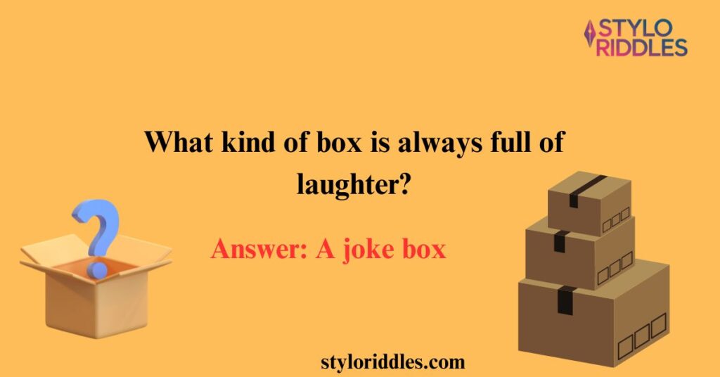 Funny Riddles About Boxes