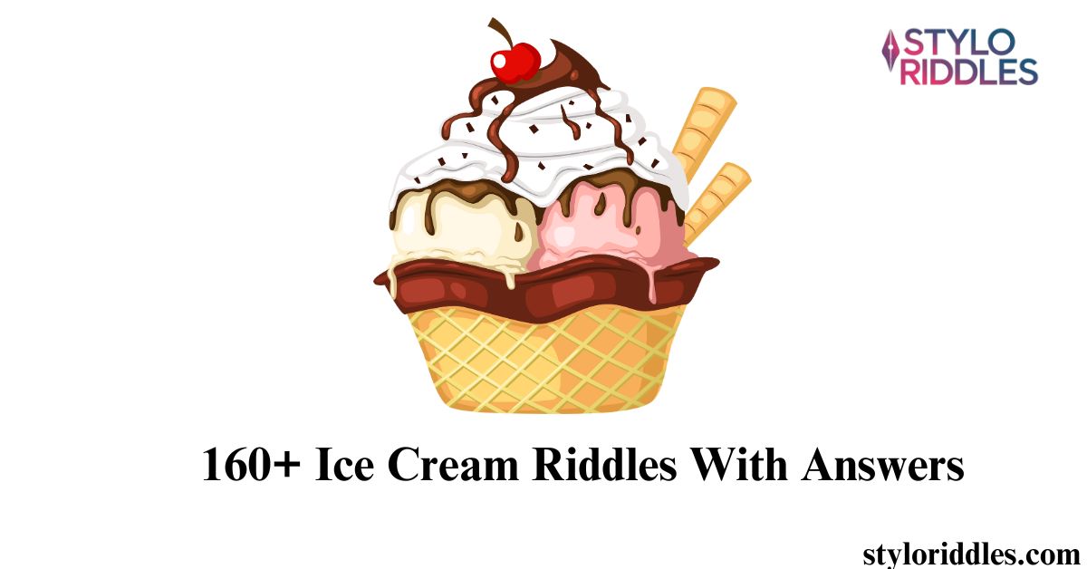 160+ Ice Cream Riddles With Answers