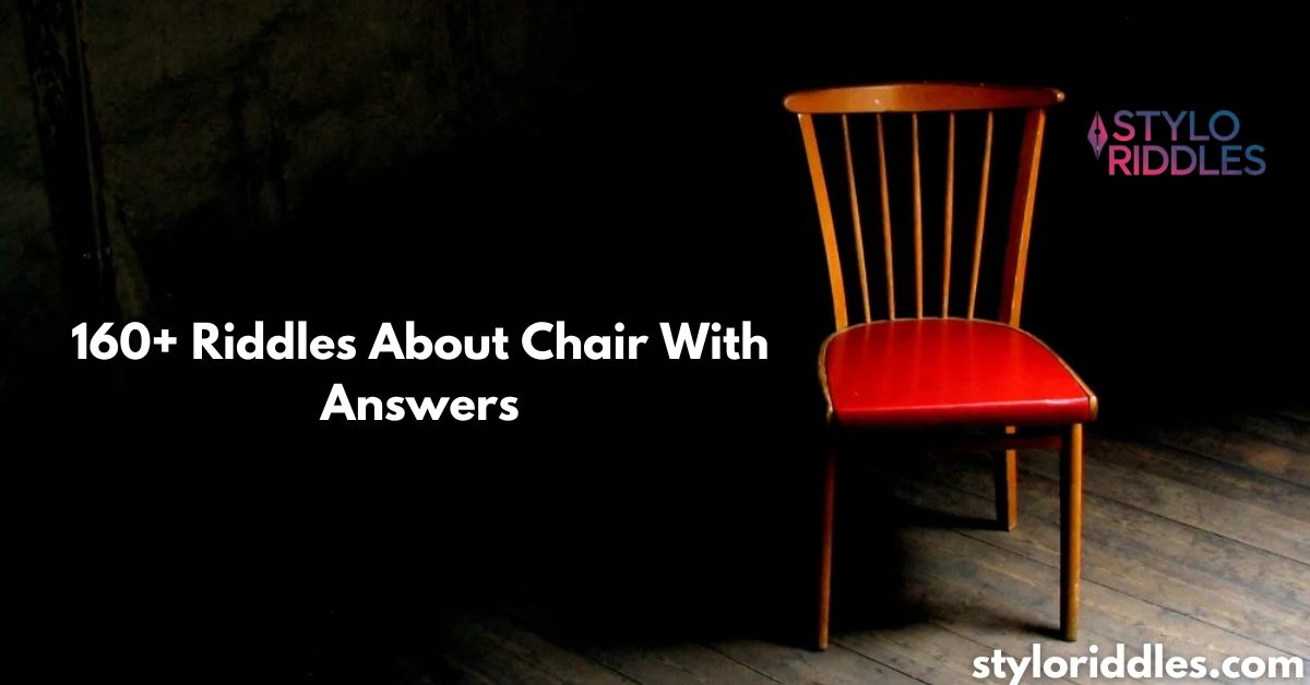 160+ Riddles About Chair With Answers