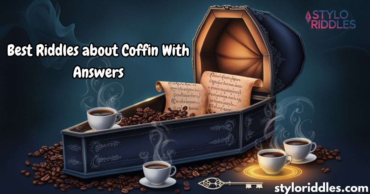 90+ Best Riddles about Coffin With Answers