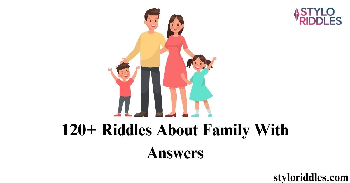 Riddles About Family With Answers