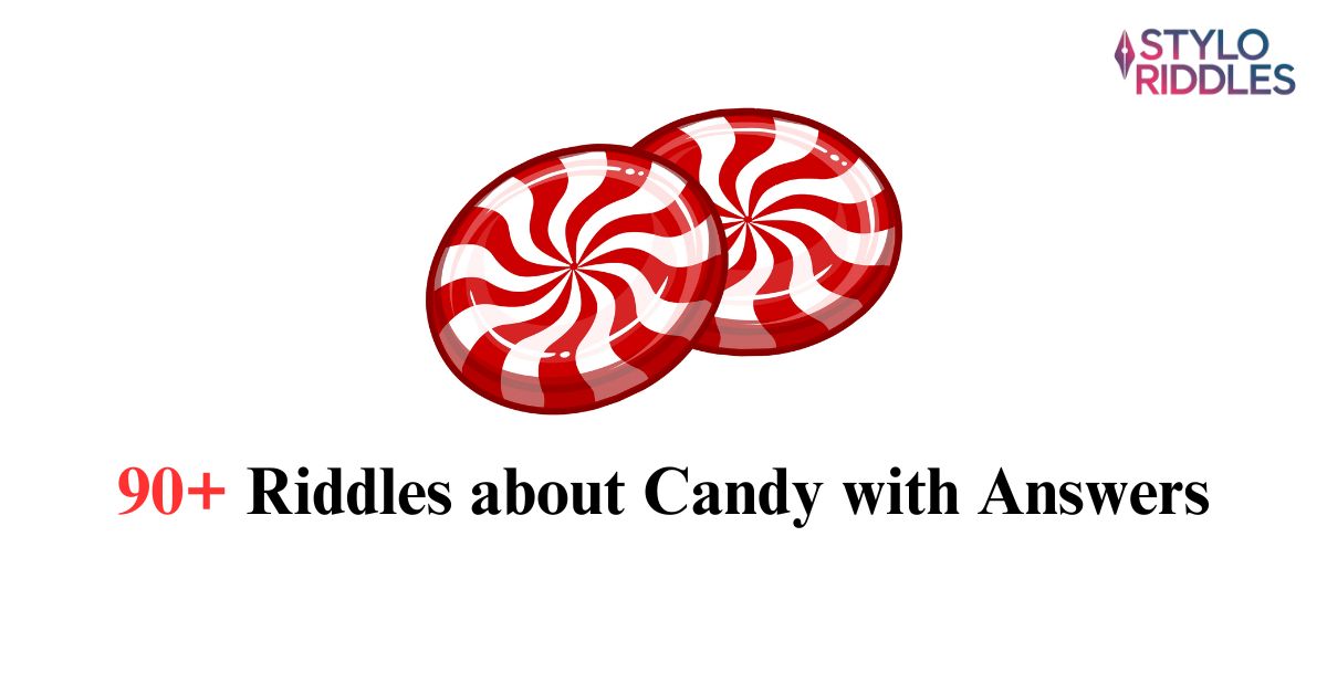 Riddles about Candy with Answers