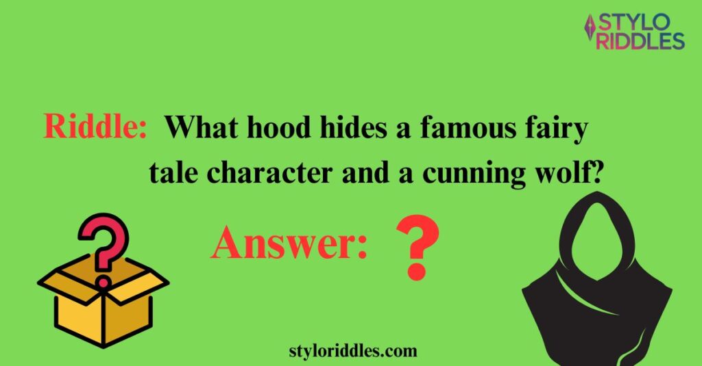 Riddles About Hoods and Cloaks