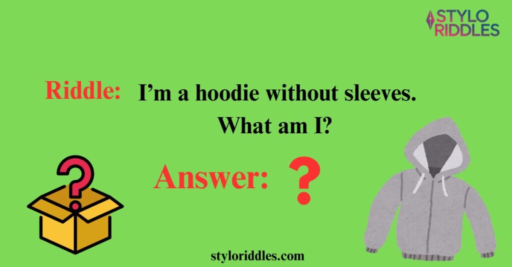 Riddles About Jackets, Hoodies, and More