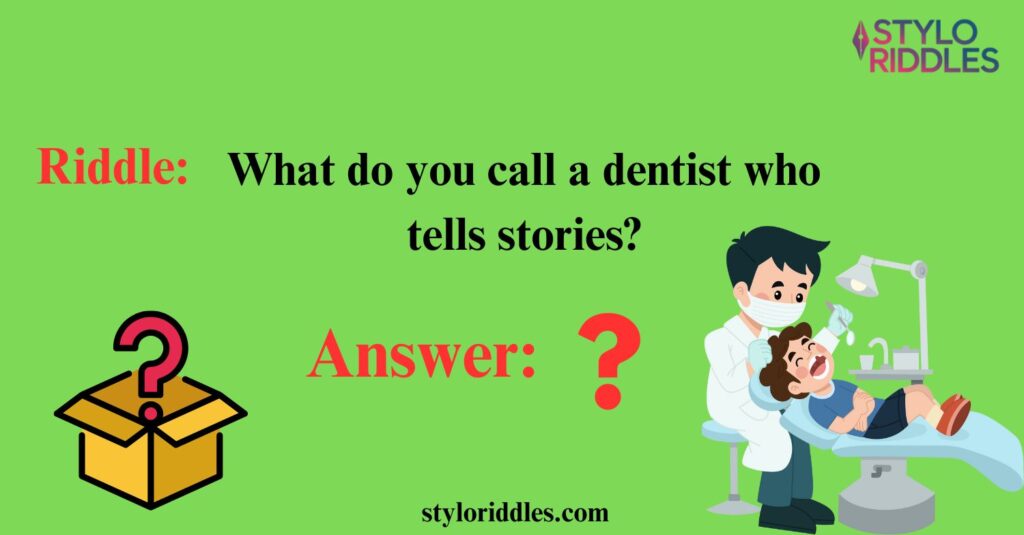 riddle dentist