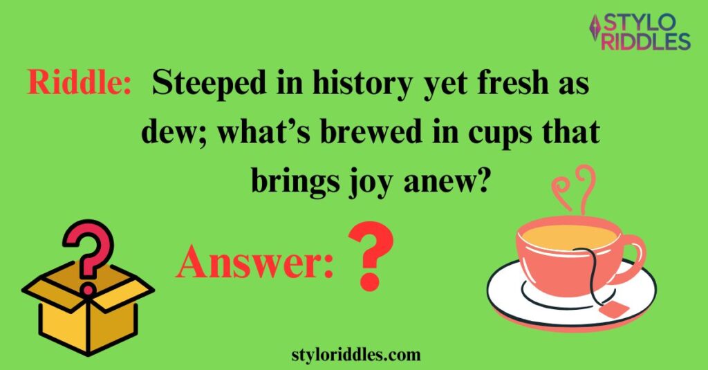 Challenging Tea Riddles Test Your Knowledge and Wit