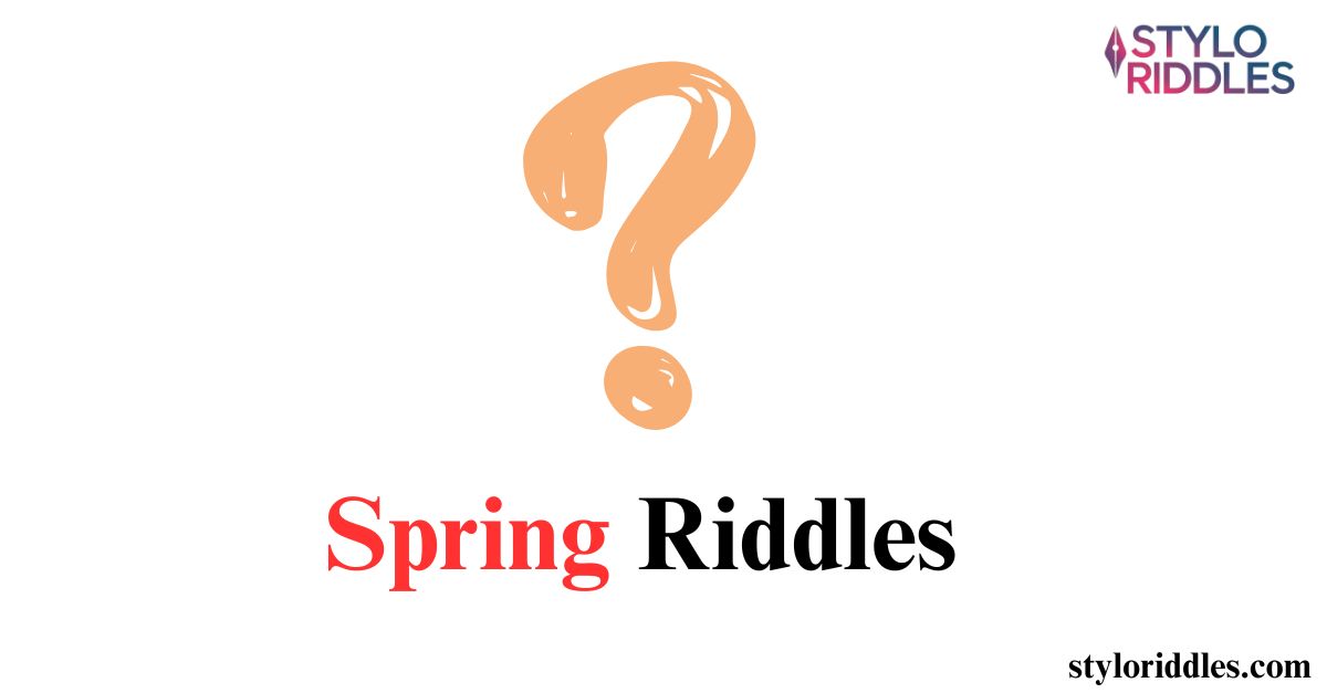 Spring Riddles