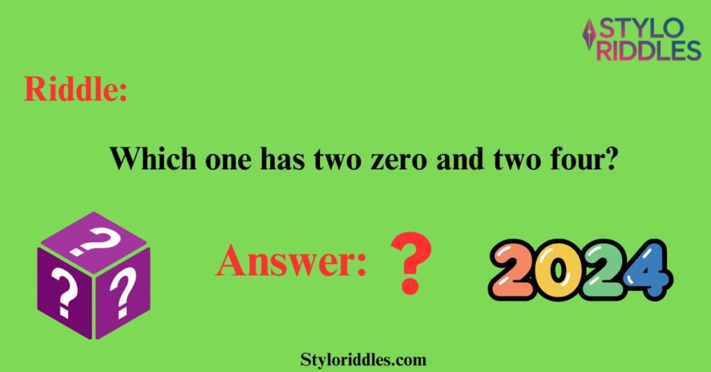 Which One Has Two Zero And Two Four Riddle